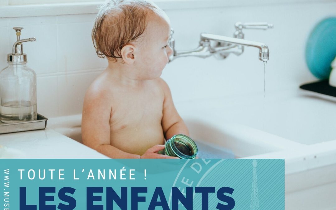 TOUTE L&rsquo;ANNÉE ! Les enfants, l’eau et le Musée